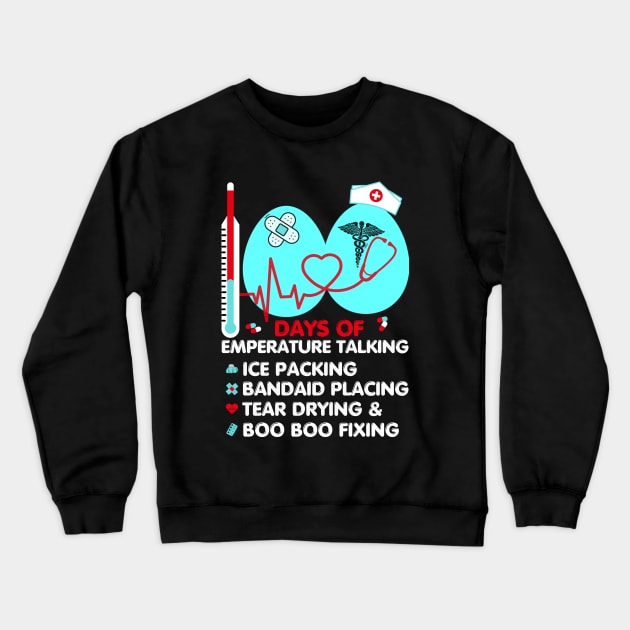 100 Days Of Temperature Talking School Nurse 100th Day Crewneck Sweatshirt by Pikalaolamotor